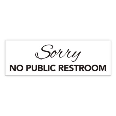 COSCO Sorry No Public Restroom Sign Sorry No Public Restroom Sign, 9 x 3, Clear