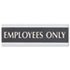 Century Series Office Sign, "Employees Only", 9 x 3, Black/Silver