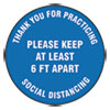 Slip-Gard Floor Signs, 12" Circle, "Thank You For Practicing Social Distancing Please Keep At Least 6 ft Apart", Blue, 25/PK