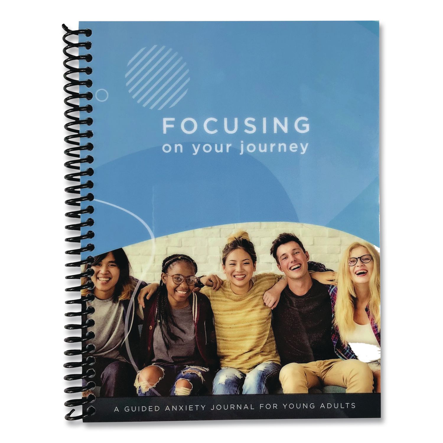 Focusing on Your Journey: A Guided Anxiety Journal for Young Adults by Angela Stephens, Blue Cover, (49) 8 x 6 Sheets