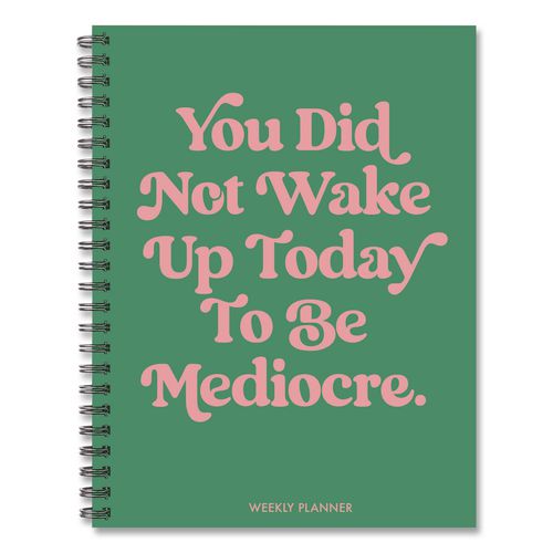 You Did Not Wake Up Today to Be Mediocre Weekly/Monthly Planner, 8.5 x 6.5, Green/Pink Cover, 12-Month (Jan to Dec): 2026