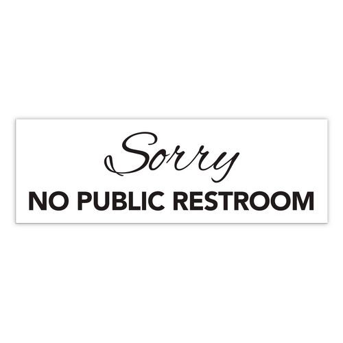 Sorry No Public Restroom Sign, 9 x 3, Clear